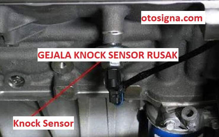 Gejala Knock Sensor Rusak General Tips