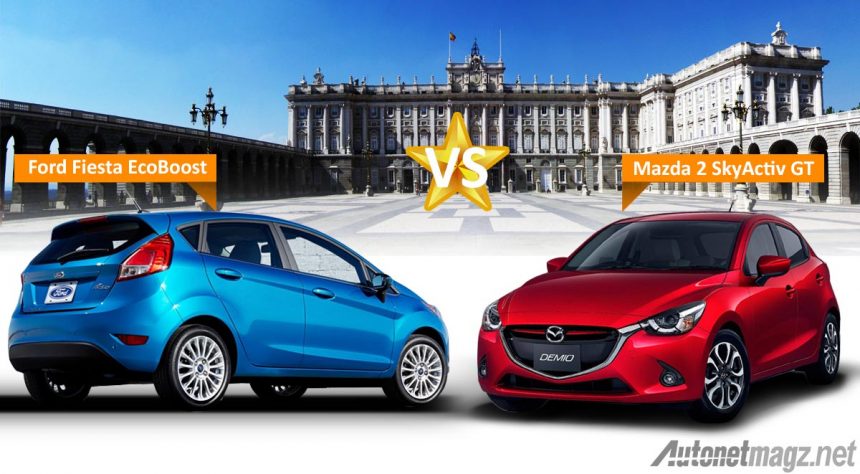 Perbandingan Mazda2 Dengan Ford Fiesta. Komparasi : Ford Fiesta EcoBoost VS Mazda 2 SkyActiv GT