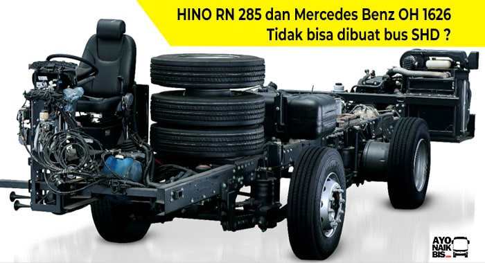 Harga Chasis Hino Rn 285. Kenapa MB 1626 Dan HINO RN 285 Tidak Bisa Jadi SHD ?