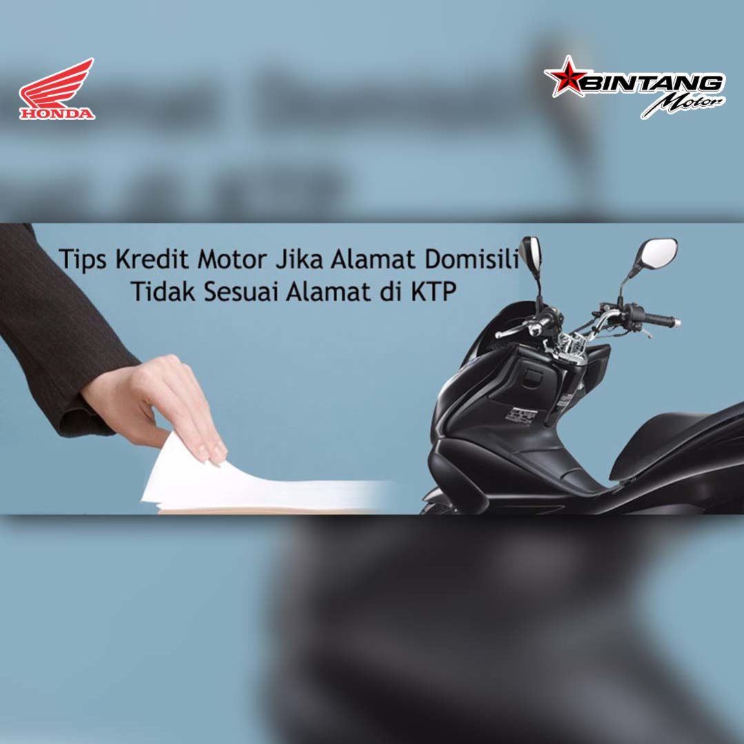 Beli Kendaraan Di Luar Domisili. Tips Kredit Motor Jika Alamat Domisili Tidak Sesuai Alamat di KTP