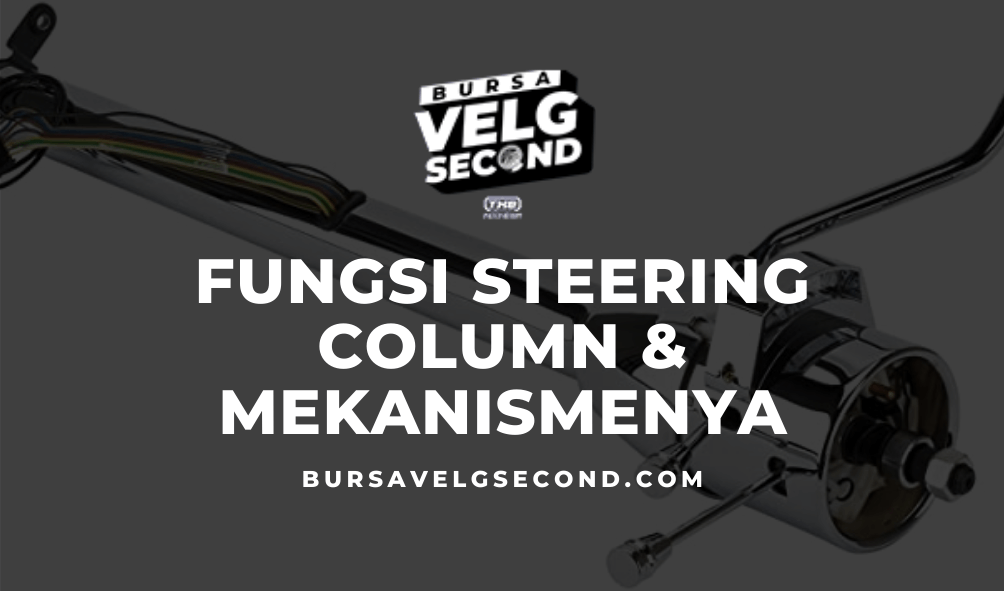 Fungsi Steering Linkage Adalah Untuk. Penjelasan Lengkap Fungsi Steering Column Dan 5 Mekanismenya