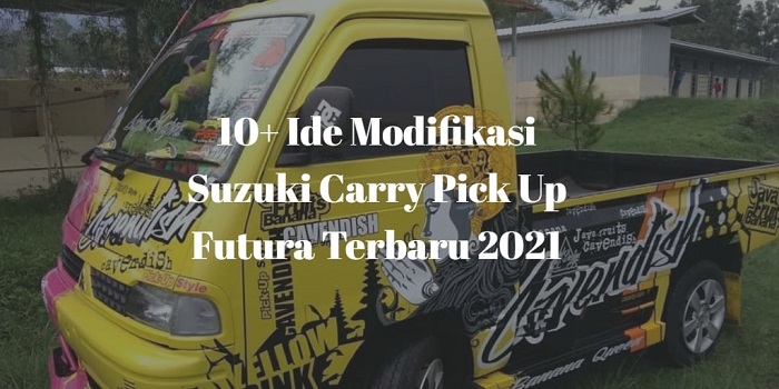 Modifikasi Suzuki Pick Up. 10+ Ide Modifikasi Mobil Suzuki Carry Pick Up Futura Terbaru 2022