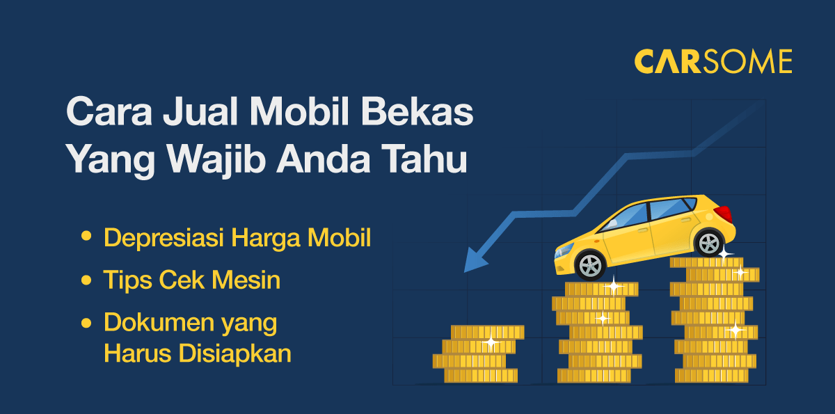 Cara Jual Mobil Bekas. 15 Cara Jual Mobil Bekas Cepat Laku, Ini 15 Tips Jitunya!