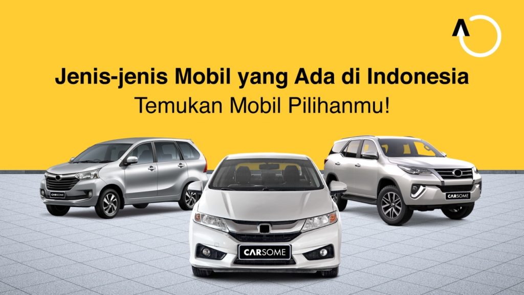 Nama Nama Jenis Mobil. 13 Jenis-jenis Mobil: SUV, MPV, Crossover Hingga LCGC