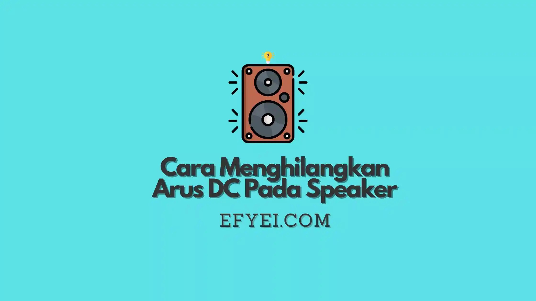 Cara Menghilangkan Arus Dc Pada Speaker. √ Cara Menghilangkan Arus DC Pada Speaker Agar Jernih