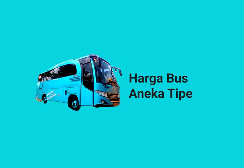 Harga Bus Medium Baru 2020. Daftar Harga Bus Aneka Tipe Terbaru Terbaru (Bus Pariwisata, Baru