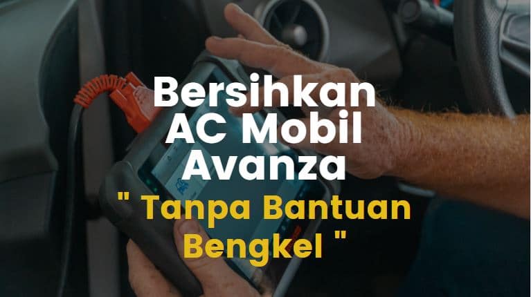 Cara Membersihkan Ac Mobil Avanza. Tanpa Bantuan Bengkel, Begini Cara Membersihkan AC Mobil