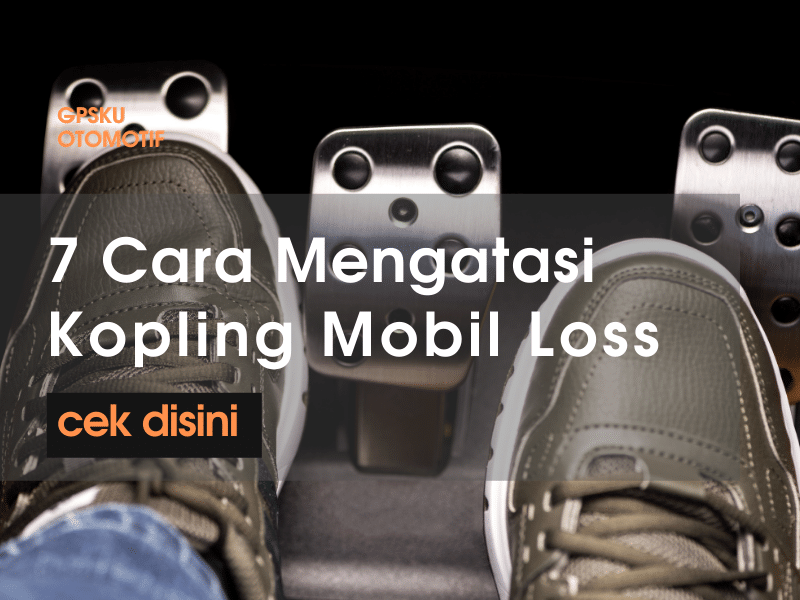 Cara Mengatasi Kopling Mobil Los. 7 Cara Mengatasi Kopling Mobil Los Tiba Tiba