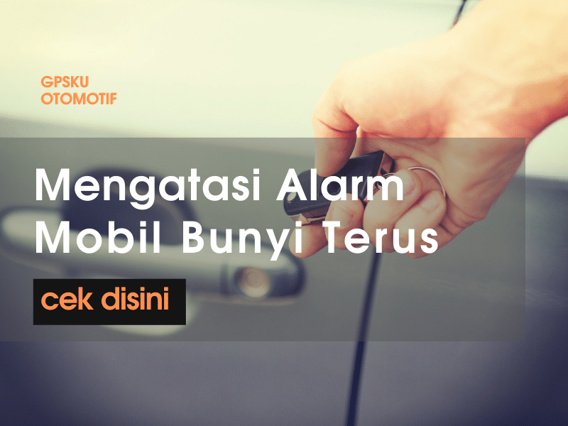 Cara Mengatasi Alarm Mobil Avanza Bunyi Terus. Cara Mengatasi Alarm Mobil Selalu Bunyi Terus