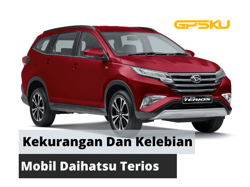 Kelebihan Dan Kekurangan Terios. Kekurangan dan Kelebihan Daihatsu Terios