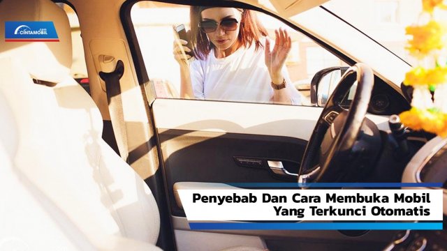 Cara Buka Pintu Mobil Ertiga Terkunci. Penyebab dan Cara Membuka Mobil yang Terkunci Otomatis