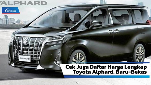 Harga Alphard Tipe Tertinggi. Harga Mobil Alphard Termahal Tembus Lebih dari Rp 3 Miliar