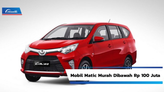 Mobil Murah 2017 Dibawah 100 Juta. Cari Mobil Matic Murah Di bawah Rp 100 Juta? Ini Pilihan