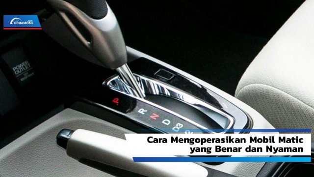 Cara Mengoperasikan Mobil Honda Jazz Matic. Cara Mengoperasikan Mobil Matic yang Benar dan Nyaman