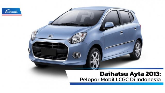 Mobil Ayla Tipe X. Review Daihatsu Ayla 2013: Pelopor Mobil LCGC Di Indonesia