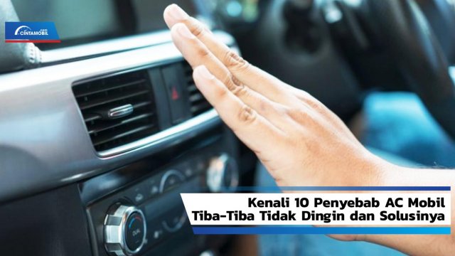 Penyebab Ac Avanza Tiba Tiba Tidak Dingin. Kenali 10 Penyebab AC Mobil Tiba-Tiba Tidak Dingin dan Solusinya