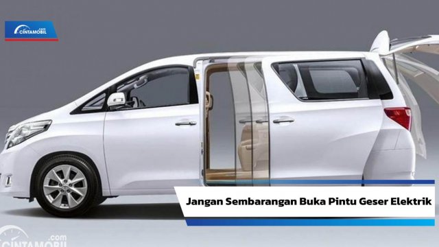 Cara Membuka Pintu Mobil Alphard Dari Dalam. Jangan Sembarangan Buka Tutup Pintu Geser Mobil Elektrik