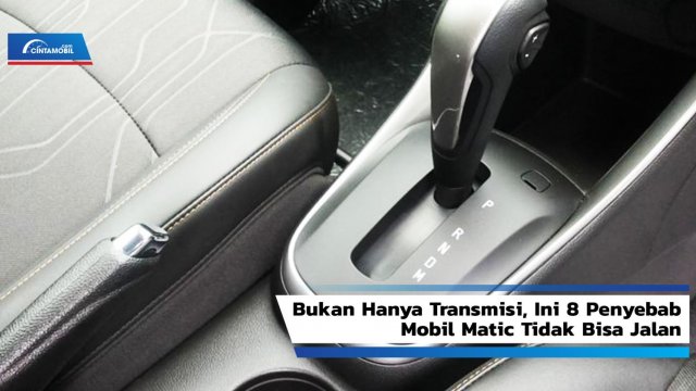 Penyebab Mobil Yaris Tidak Bisa Di Gas. Bukan Hanya Transmisi, Ini 8 Penyebab Mobil Matic Tidak Bisa Jalan