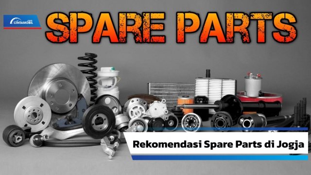 Jual Spare Part Mobil. Rekomendasi 6 Toko Spare Part Mobil Jogja Selain Dealer Resmi