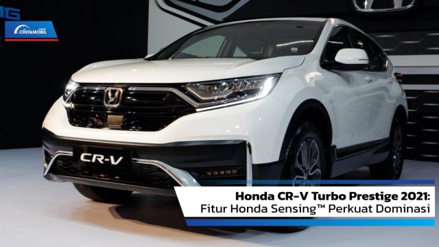 Review Honda Crv Indonesia. Review Honda CR-V Turbo Prestige 2021: Fitur Honda Sensing