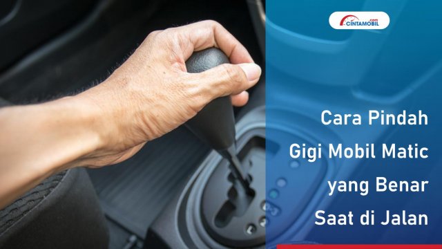 Cara Memindahkan Gigi Mobil Avanza. Cara Pindah Gigi Mobil Matic yang Benar Saat di Jalan