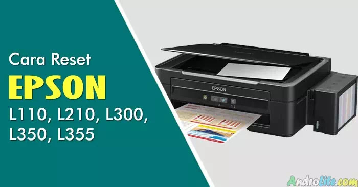 Free Download Software Epson L300. Download Resetter Epson L110 L210 L300 L350 L355 + Cara