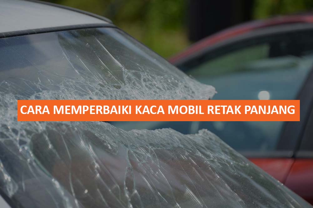 Mengatasi Kaca Mobil Retak. 4+ Cara Memperbaiki Kaca Mobil Retak Panjang : Ulasan Manjakan