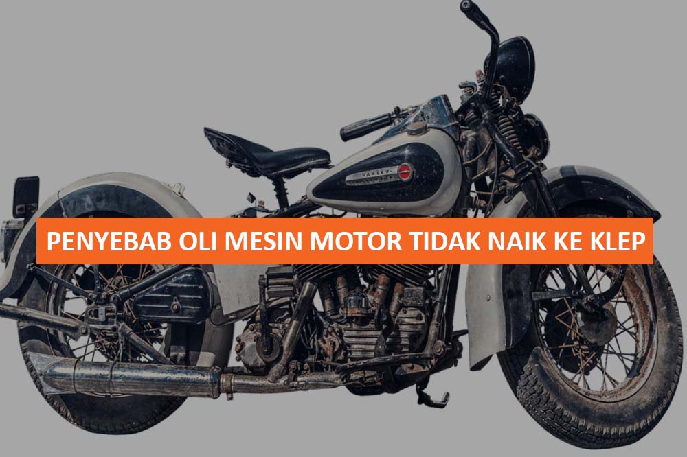 Penyebab Oli Mesin Mobil Tidak Naik Ke Klep. 5+ Penyebab Oli Mesin Motor Tidak Naik ke Klep & Cara