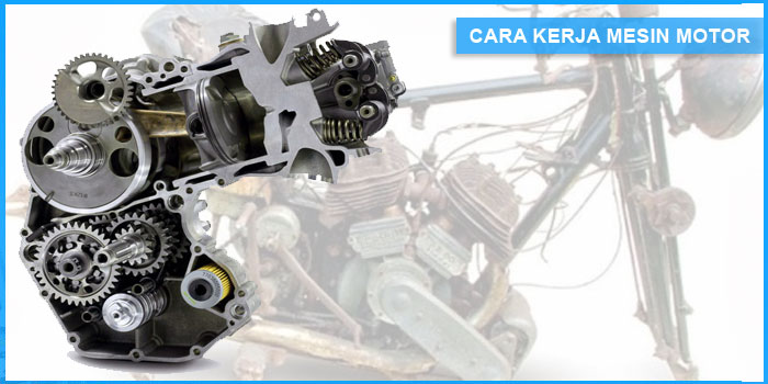 Jelaskan Proses Kerja Motor 4 Tak Dan 2 Tak. Cara Kerja Motor Mesin 2 Tak dan 4 Tak – Mini Motor