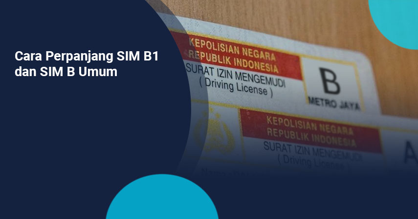 Sim B2 Umum Terbaru 2019. Cara Perpanjang SIM B1 dan SIM B Umum