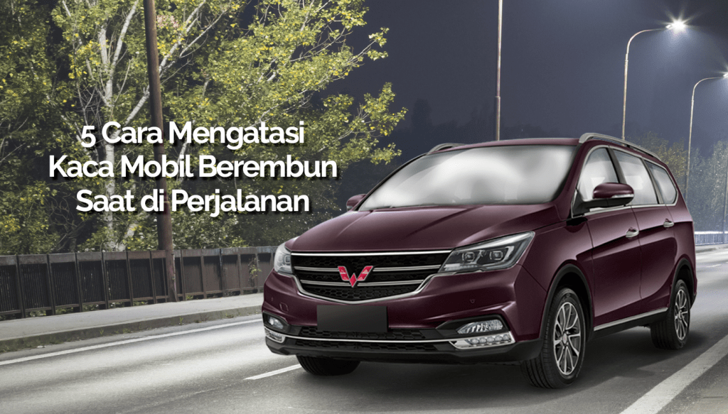 Cara Setting Jam Di Wuling Confero. 5 Cara Mengatasi Kaca Mobil Berembun Saat Perjalanan