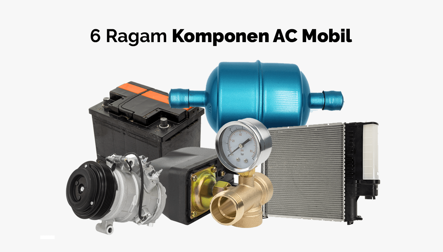 Komponen Sistem Ac Mobil. Komponen AC Mobil dan Fungsinya, Lengkap!