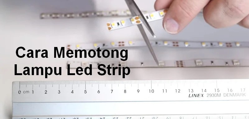 Cara Pasang Lampu Led Rgb. Cara Memotong & Menyambung Lampu Led Strip