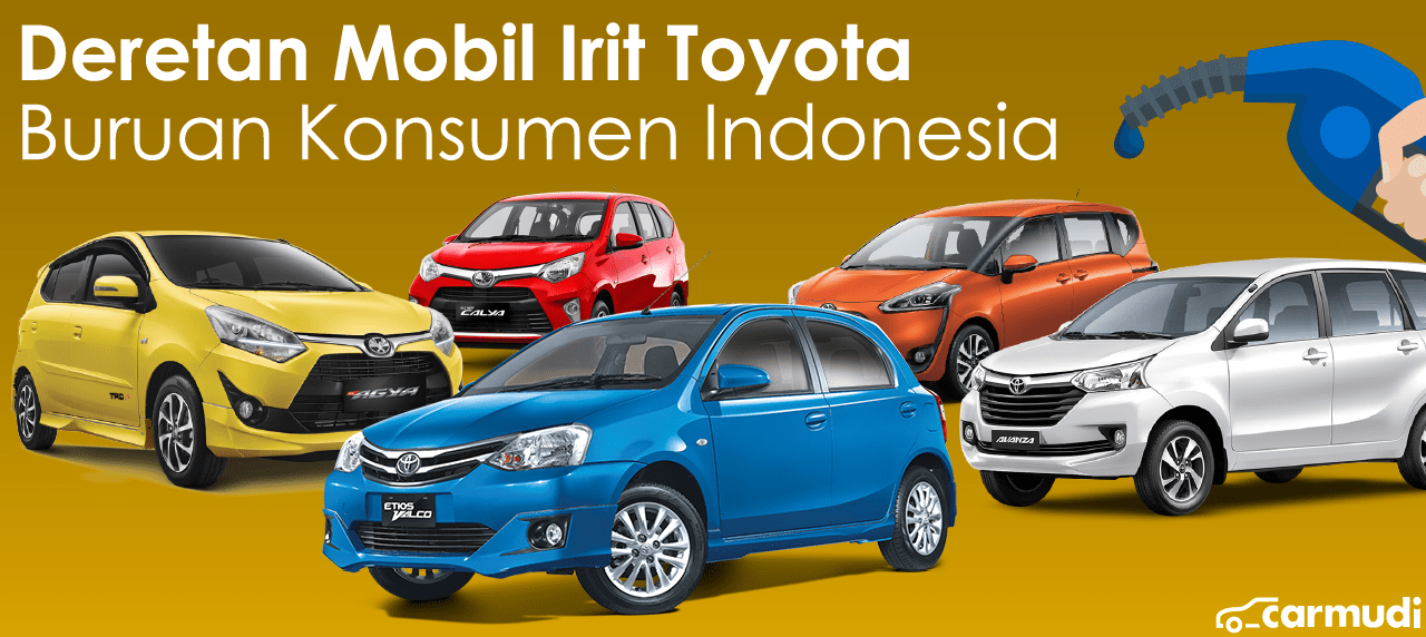 Mobil Toyota Paling Irit. Deretan Mobil Irit Toyota, Bukan Sahabat Baik SPBU di Perjalanan