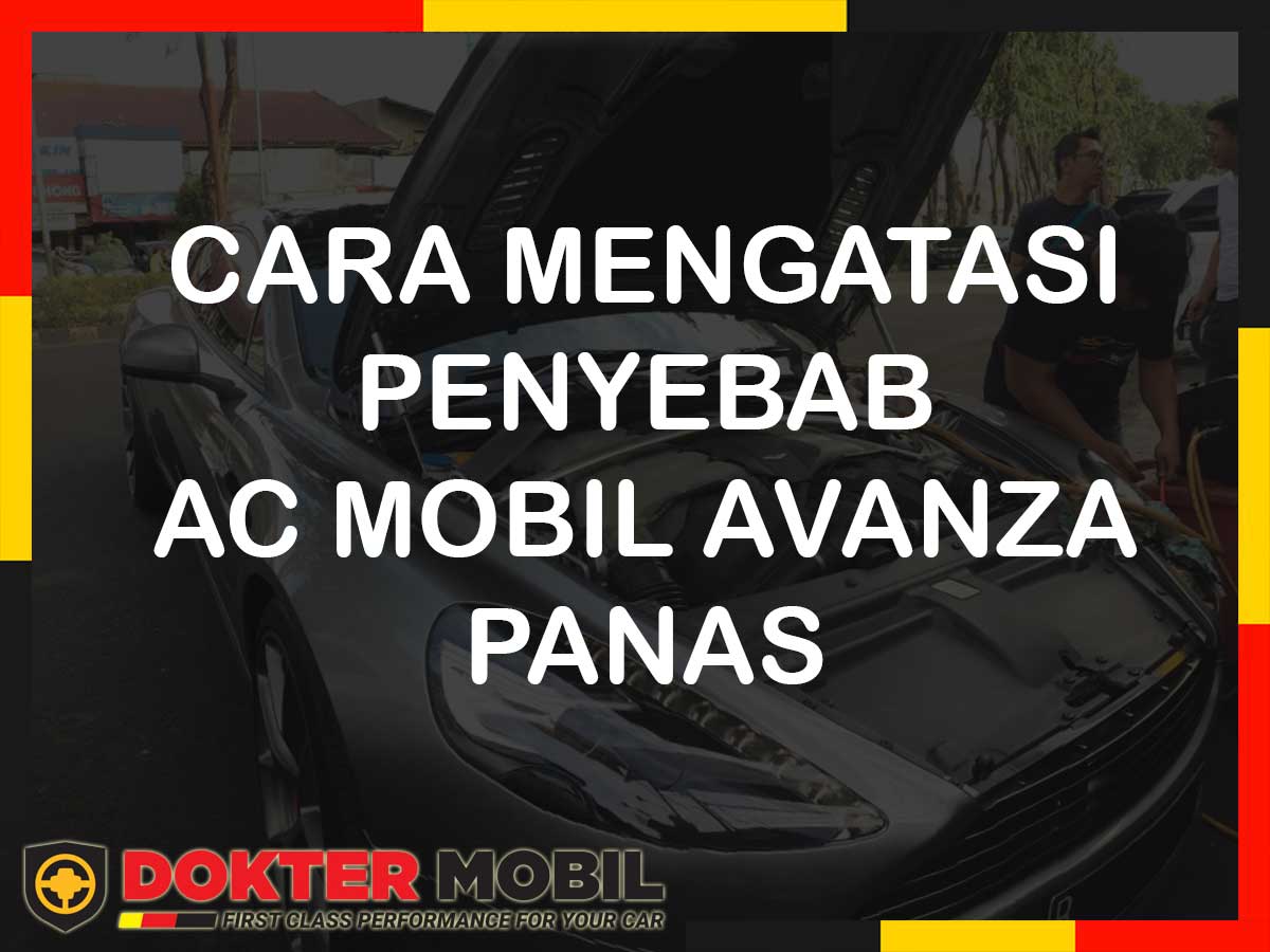 Penyebab Ac Avanza Kurang Dingin. Cara Mengatasi Penyebab Ac Mobil Avanza Panas