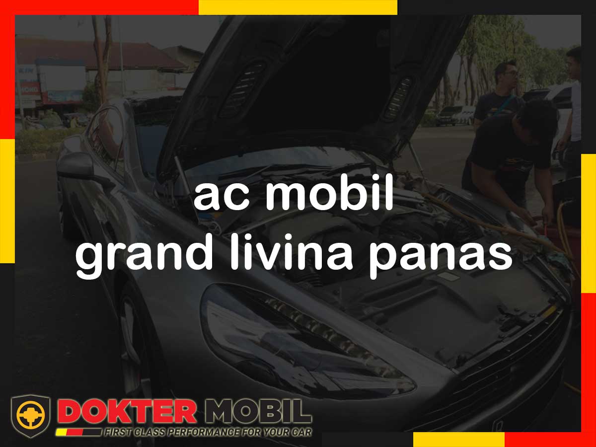 Penyebab Ac Grand Livina Tidak Dingin. Ketahui Sebab Ac Mobil Grand Livina Panas Berikut Dengan Baik