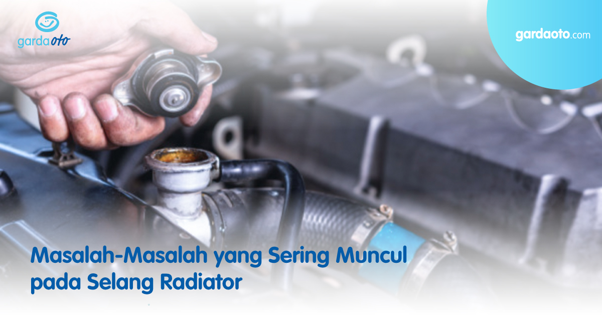 Selang Radiator Mobil Bocor. Masalah-Masalah yang Sering Muncul pada Selang Radiator