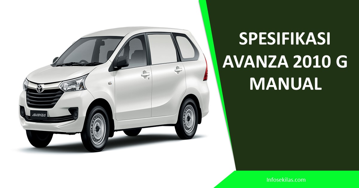 Spesifikasi Avanza 2010 Type G Manual. spesifikasi Avanza 2010 G Manual