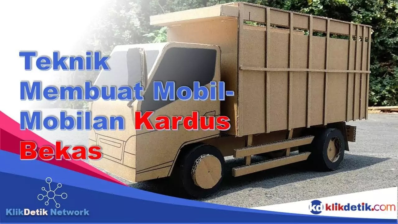 Kerajinan Mobil Dari Kardus. Apa Nama Teknik Yang Digunakan Dalam Membuat Mobil-Mobilan