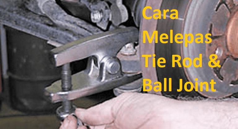 Cara Membuat Treker Ball Joint. Membuka Tie Rod dan Ball Joint, Begini Caranya!