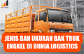 Ukuran Bak Mobil Engkel. Jenis dan ukuran bak truk engkel di dunia logistics
