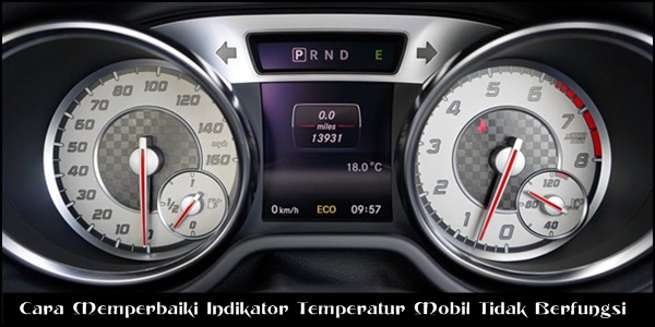 Jarum Temperatur Mobil Tidak Bergerak. Cara Memperbaiki Indikator Temperatur Mobil Tidak Berfungsi