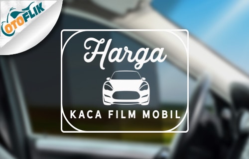 Daftar Harga Kaca Depan Mobil Xenia. 50 Harga Kaca Film Mobil Terbaru dan Murah 2021