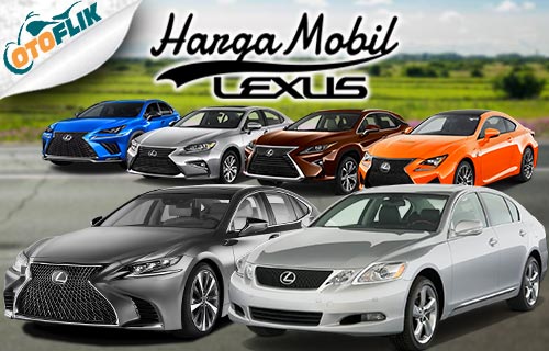 Daftar Harga Mobil Lexus : General Tips