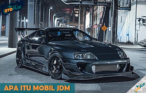 Apa Itu Mobil Jdm. √ Apa Itu Mobil JDM : Jenis, Syarat, Ciri-Ciri dan Penjelasan