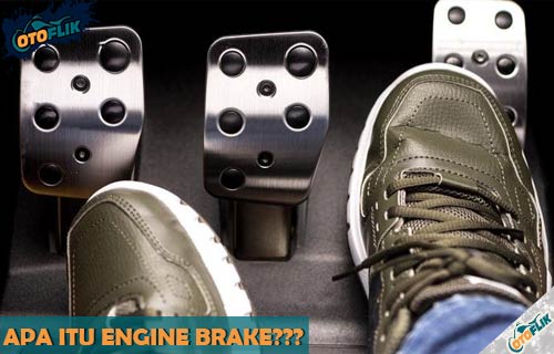 Apa Itu Engine Brake : General Tips