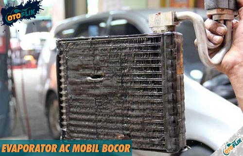 Ciri Evaporator Ac Mobil Bocor. Evaporator AC Mobil Bocor dari Ciri, Penyebab & Cara Memperbaiki