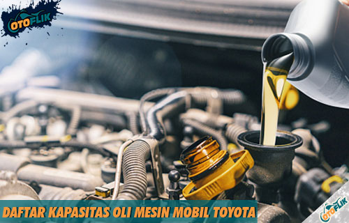 Kapasitas Oli Mesin Mobil Toyota Rush. 25 Daftar Kapasitas Oli Mesin Mobil Toyota Semua Tipe 2021