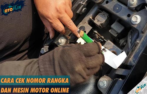 Cara Melihat Nomor Mesin Motor. 7 Cara Cek Nomor Rangka dan Mesin Motor Online 2022