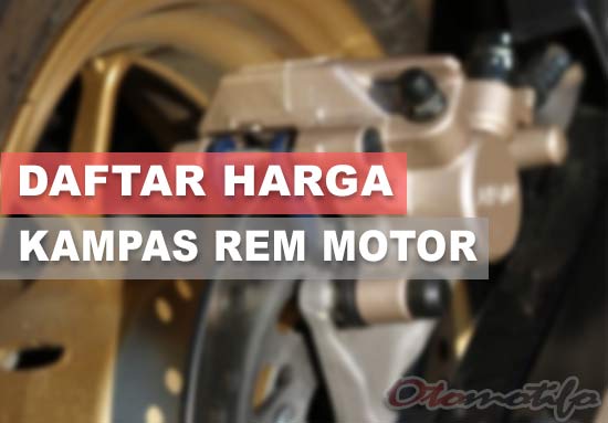 Biaya Ganti Kampas Rem Di Ahass. 45 Harga Kampas Rem Motor Original 2022 (Depan & Belakang)